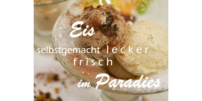 Mountainbike Urlaub - Hotel-Schwerpunkt: Mountainbike & Wandern - Hausgemachtes Eis im Paradies  - Adam & Eva Gasthof Paradies in Vogt mit Hotel und Paradiesfestsaal